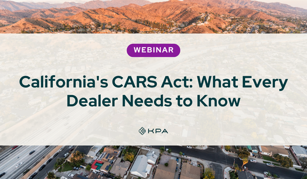 California's CARS Act What Every Dealer Needs to Know | KPA Webinar